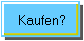 Kaufen?