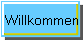 Willkommen